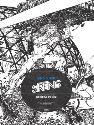 cover image of George Perez's Sirens (2014): Pen & Ink, Issue 1